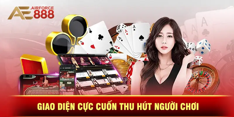 Giao Diện Cực Cuốn Thu Hút Người Chơi