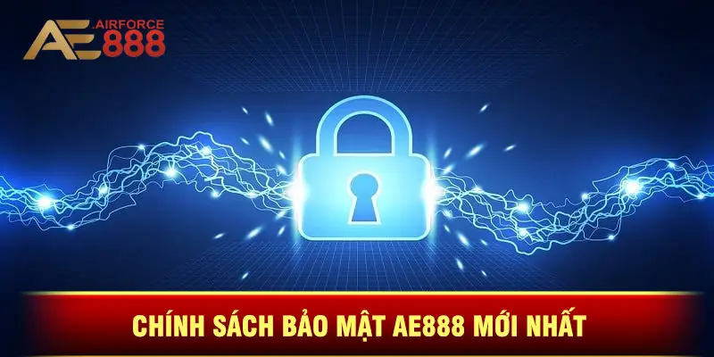 Chính Sách Bảo Mật Ae888 Mới Nhất