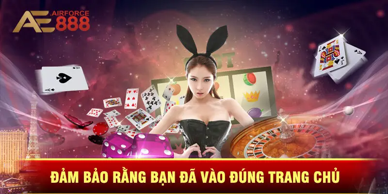 Đảm Bảo Rằng Bạn Đã Vào Đúng Trang Chủ Của Ae888