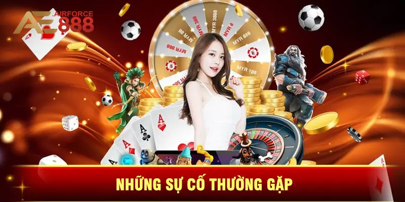 Những Sự Cố Thường Gặp
