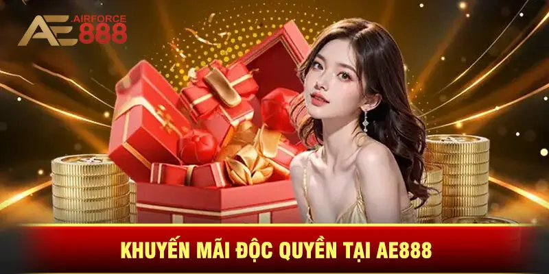 Khuyến Mãi Độc Quyền Tại Ae888
