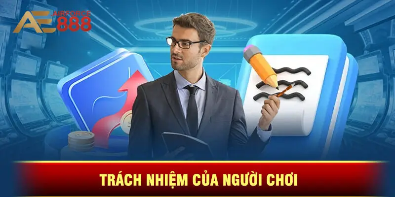 Trách Nhiệm Của Người Chơi