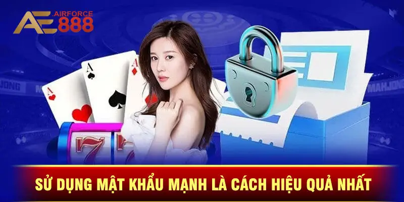 Sử Dụng Mật Khẩu Mạnh Là Cách Hiệu Quả Nhất Hiện Nay