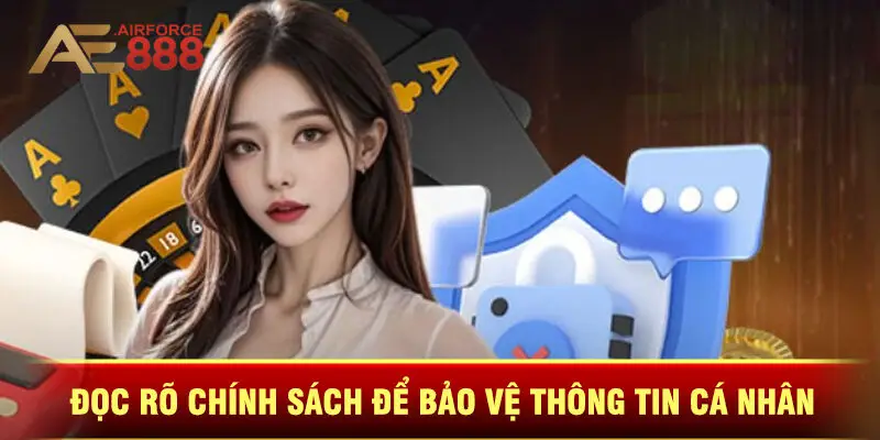 Đọc Rõ Chính Sách Để Bảo Vệ Thông Tin Cá Nhân