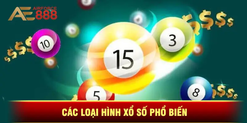 Các Loại Hình Xổ Số Phổ Biến